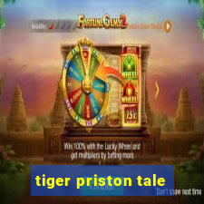 tiger priston tale